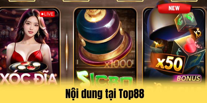 Nội dung quan trọng trong Top88 cần để tâm